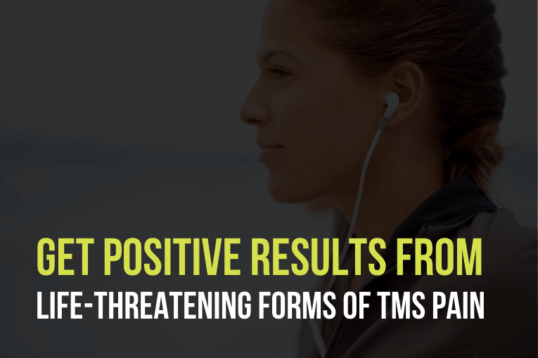 Get Positive Results from Life Threatening TMS